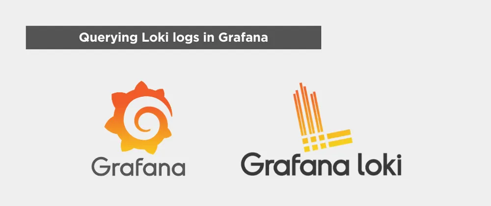 Cover image for How to query logs in Grafana Loki