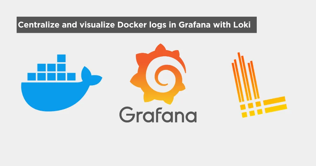 Cover image for Master Docker logging with Loki and Grafana