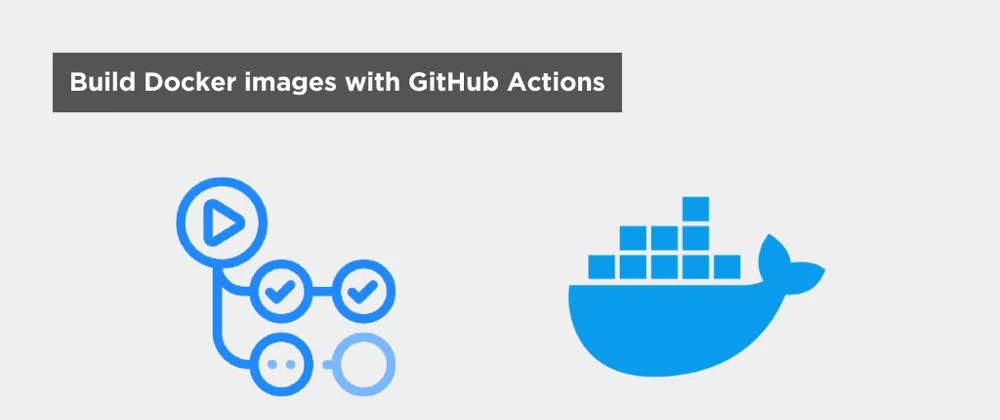 Cover image for Automatically build Docker images with GitHub Actions
