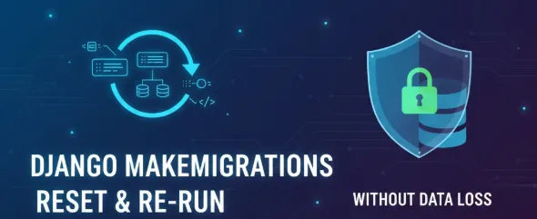 Cover image for How re-run django makemigrations without losing database data