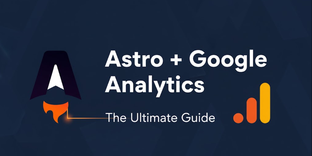 The ultimate Astro + Google Analytics guide