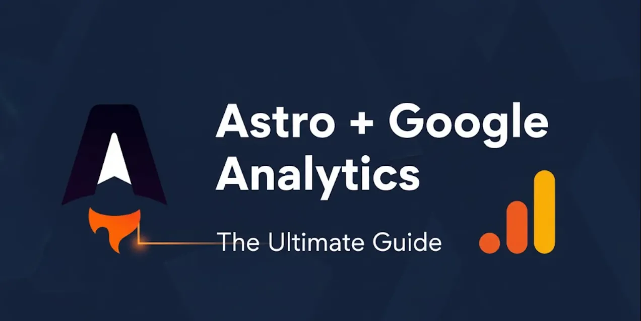 Cover image for The ultimate Astro + Google Analytics guide