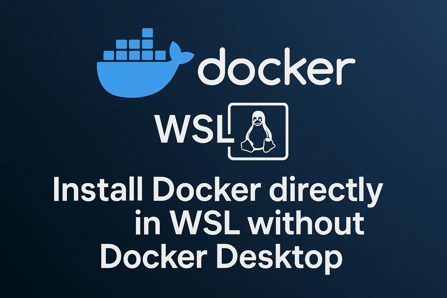 Cover image for Install Docker directly in WSL without Docker Desktop